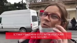 Fəalların ailə üzvlərinin gizli videoları niyə yayılır?